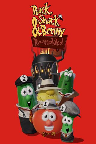 Rack, Shack & Benny Re-Molded: A VeggieTales Fan Project poster