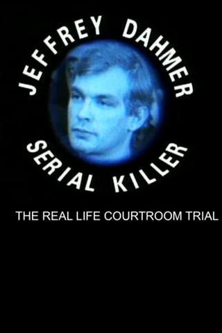 The Trial of Jeffrey Dahmer: Serial Killer poster