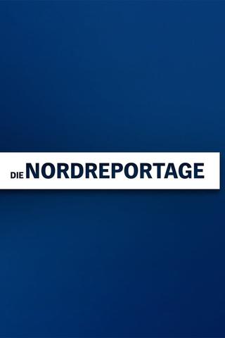 Die Nordreportage poster