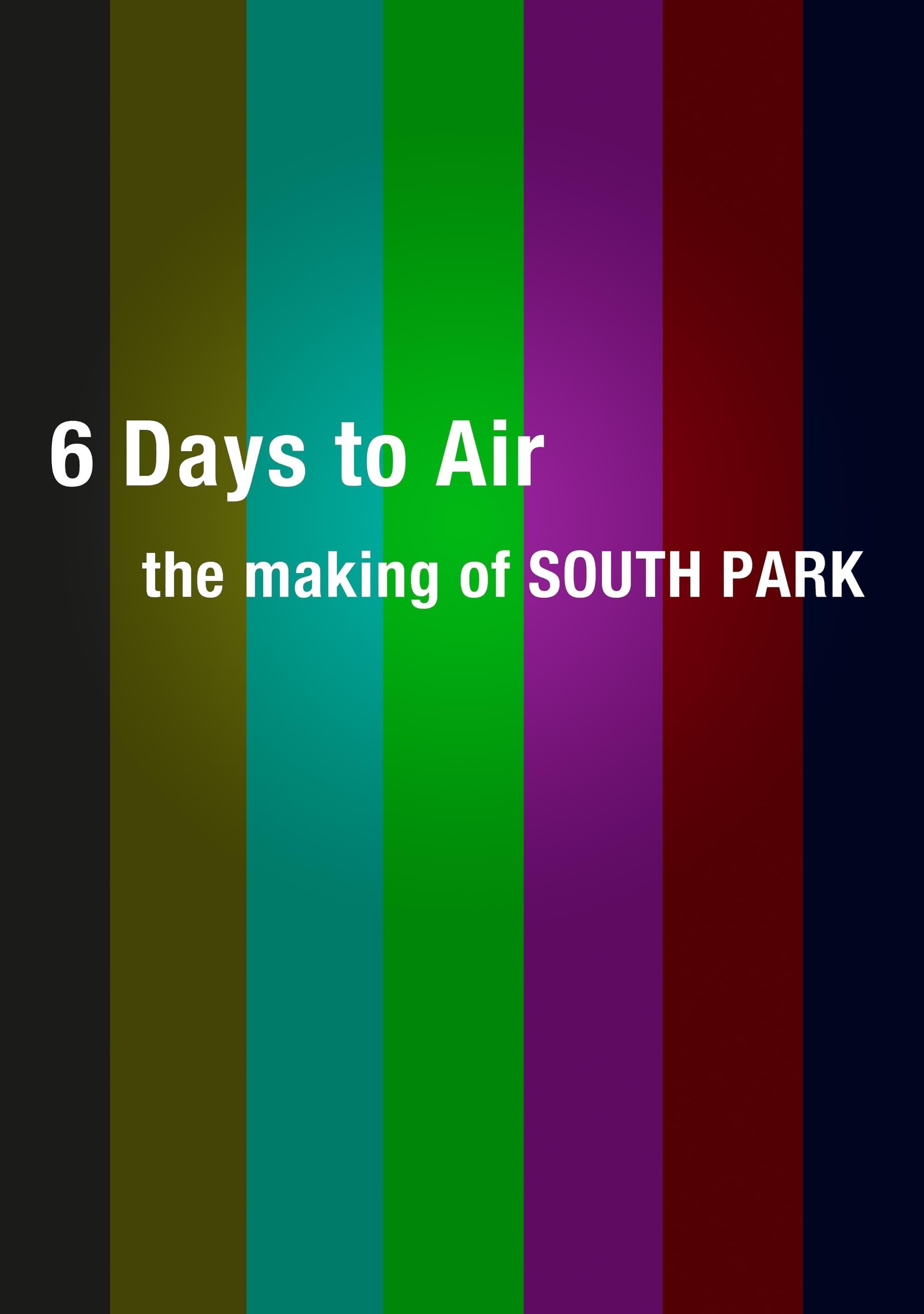 6 Days to Air: The Making of South Park poster