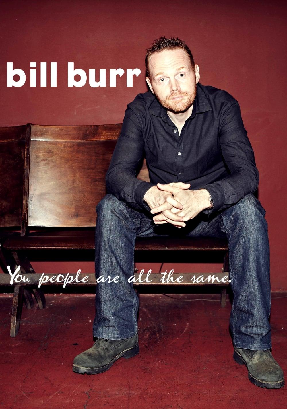 Bill Burr: You People Are All The Same poster