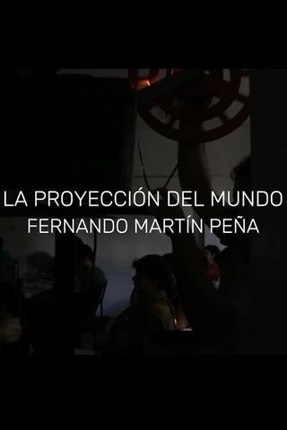 Fernando Martín Peña: La proyección del mundo poster