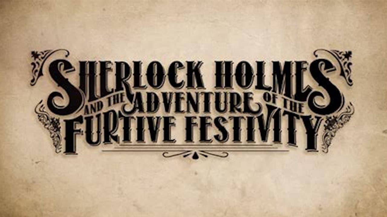 Sherlock Holmes and the Adventures of the Furtive Festivity backdrop