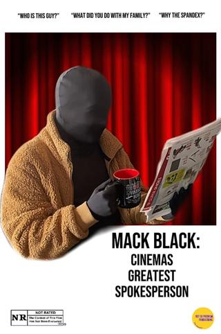 Mack Black: Cinemas Greatest Spokesperson poster