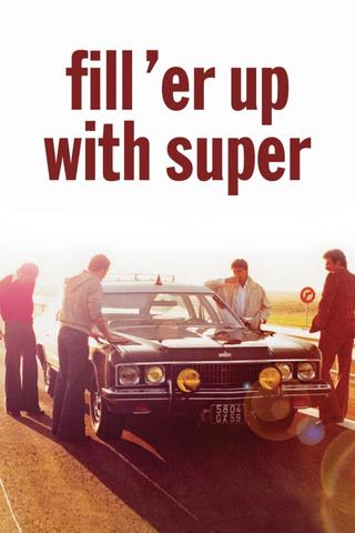 Fill 'er Up with Super poster