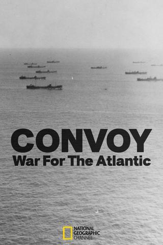 Convoy: War Of The Atlantic poster