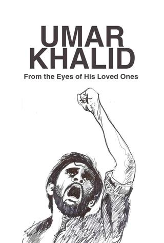 Umar Khalid : From the Eyes of His Loved Ones poster