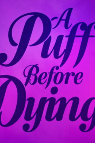 A Puff Before Dying poster