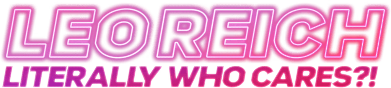 Leo Reich: Literally Who Cares?! logo