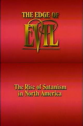 The Edge of Evil: The Rise of Satanism in North America poster