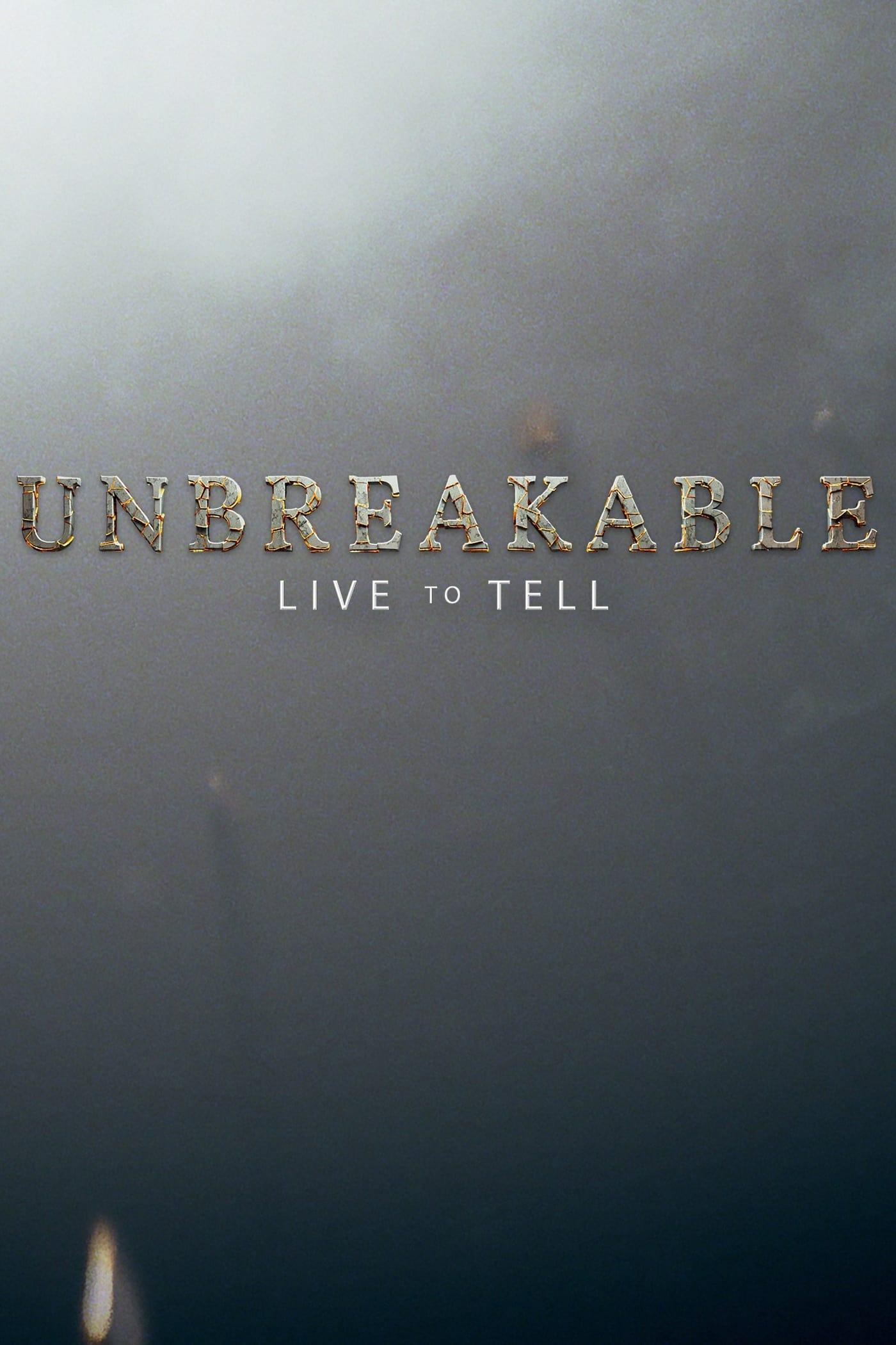 Unbreakable: Live to Tell poster