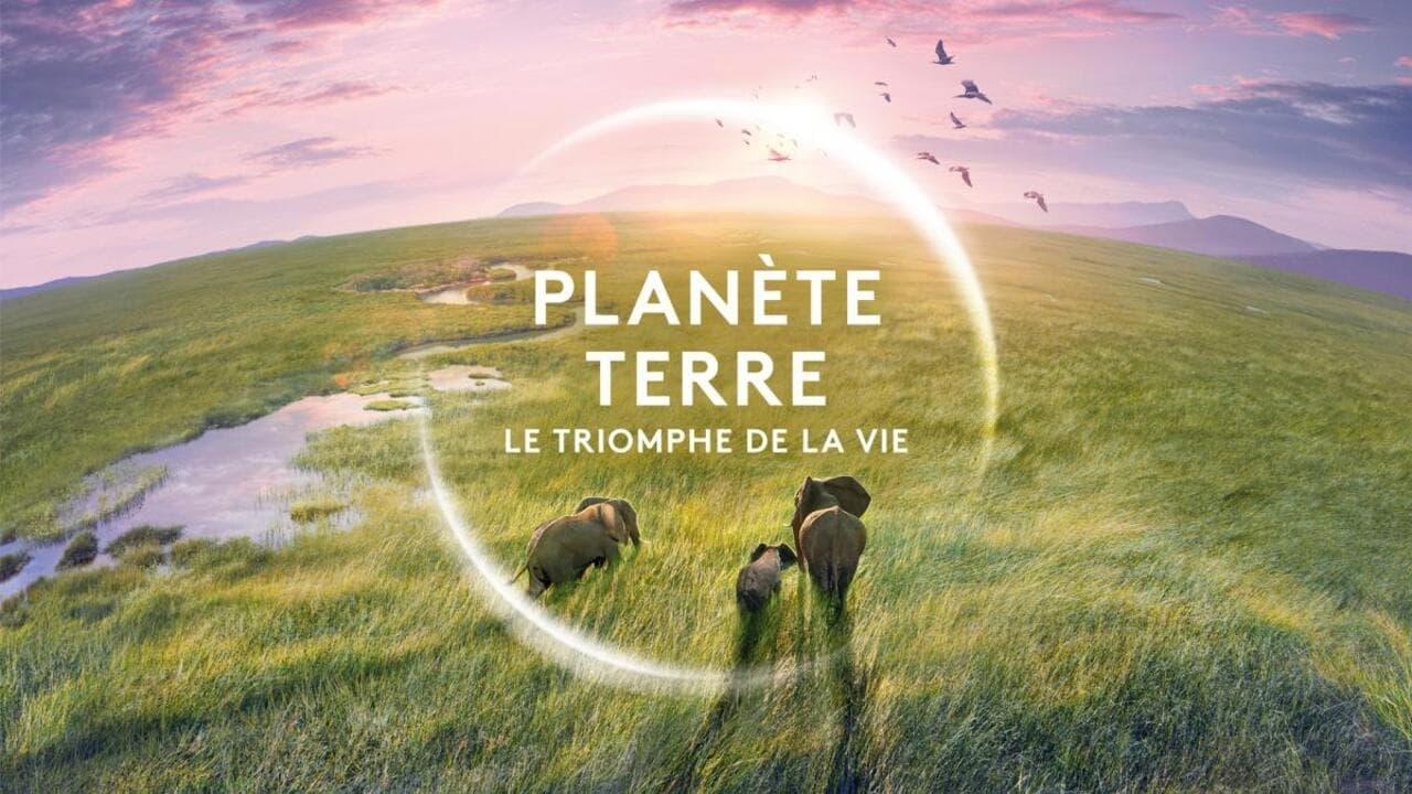 Planète Terre, le triomphe de la vie backdrop