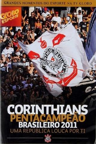 Corinthians Pentacampeão Brasileiro 2011 – Uma República Louca por Ti poster