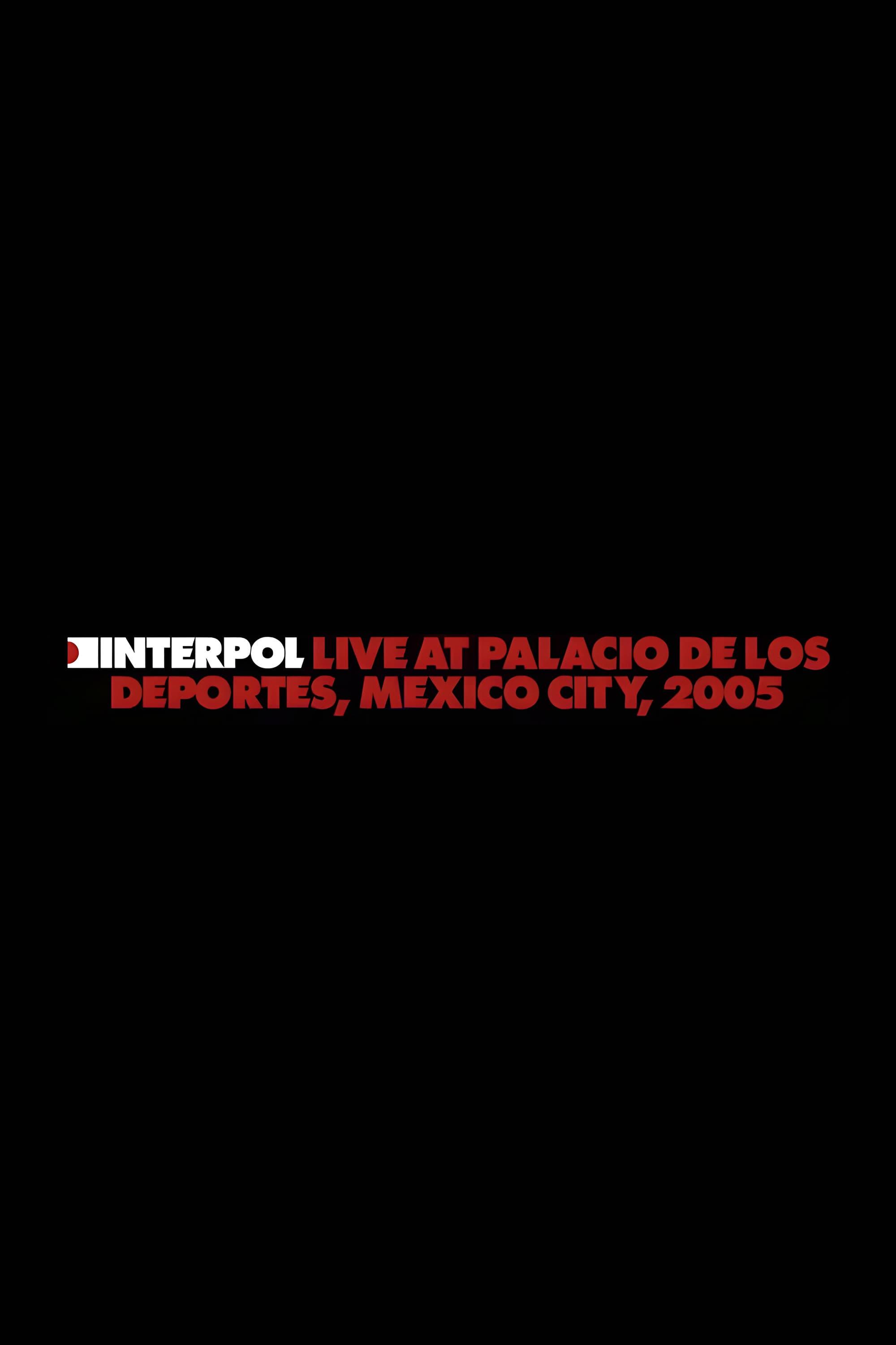 Interpol: Live at Palacio de los Deportes, Mexico City, 2005 poster