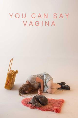 You Can Say Vagina poster