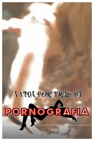 A Vida por trás dá Pornografia poster