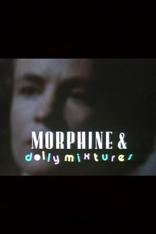 Morphine and Dolly Mixtures poster