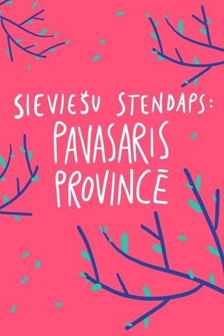 Female Stand-up. Spring in the Province poster