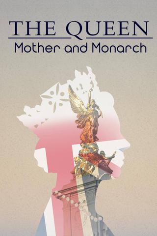 The Queen: Mother and Monarch poster