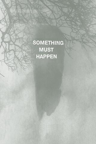 Something must happen poster