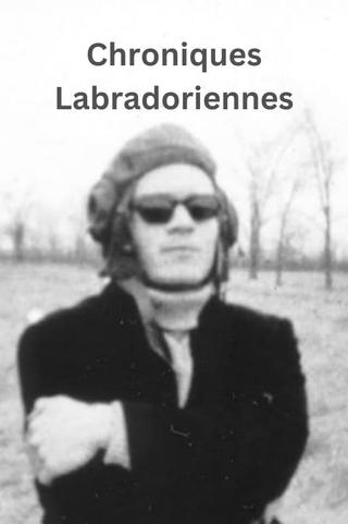 Chroniques labradoriennes poster