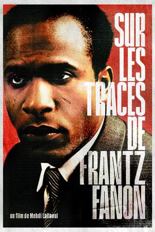 In The Footsteps Of Frantz Fanon poster