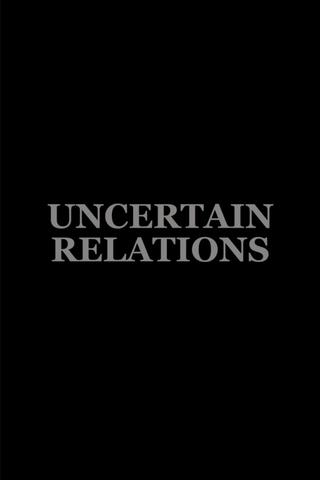 Uncertain Relations poster