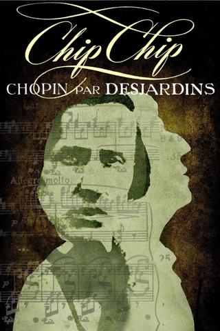 Chip Chip : Chopin par Desjardins poster