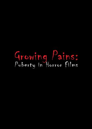Growing Pains: Puberty in Horror Films poster