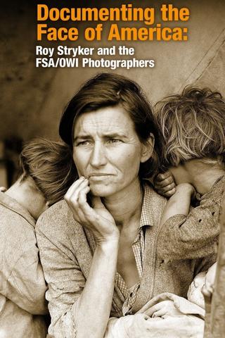 Documenting the Face of America: Roy Stryker and the FSA/OWI Photographers poster