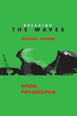 Breaking the Waves - Opera Philadelphia poster