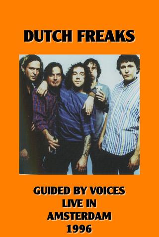 Dutch Freaks: Guided By Voices Live in Amsterdam poster