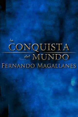 La Conquista del Mundo, Fernando de Magallanes. poster