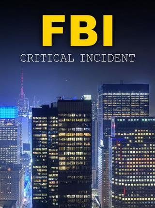 FBI: Critical Incident poster