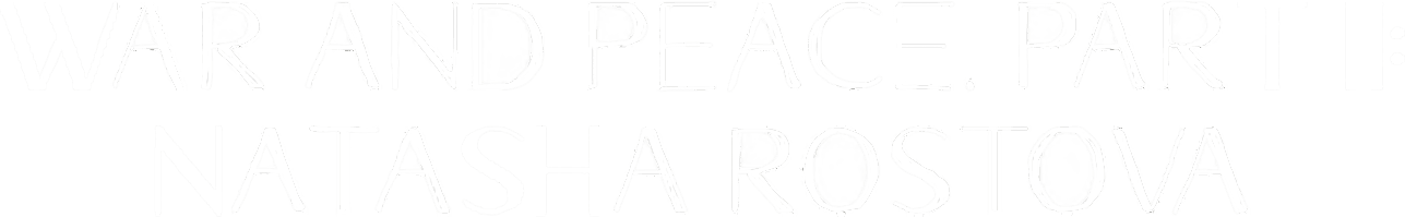 War and Peace, Part II: Natasha Rostova logo