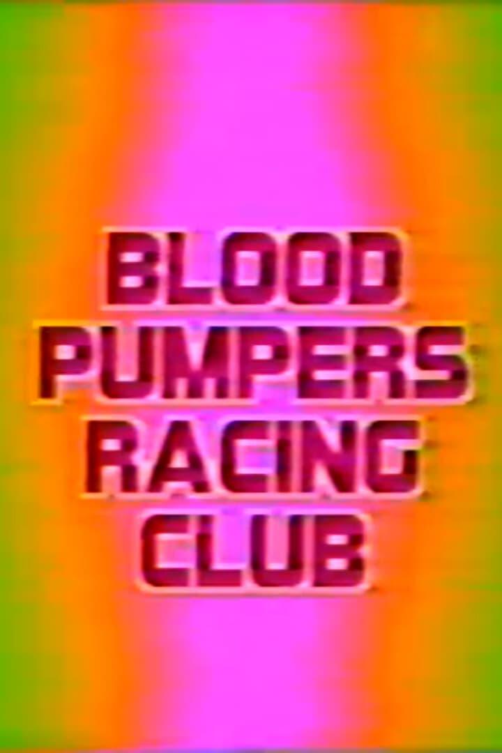 Blood Pumpers Racing Club poster