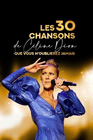 Les 30 chansons de Céline Dion que vous n'oublierez jamais poster