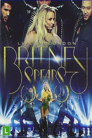 Britney Spears: Live in London poster