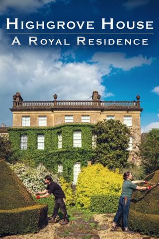 Highgrove House: A Royal Residence poster