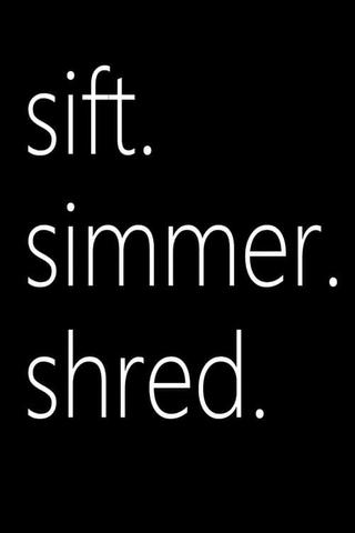 sift.simmer.shred poster