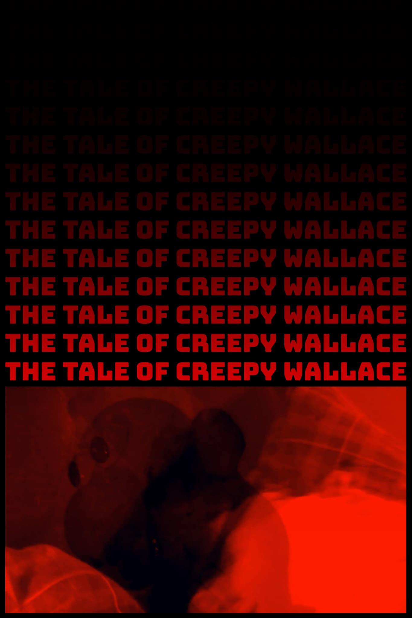 The Tale of Creepy Wallace poster