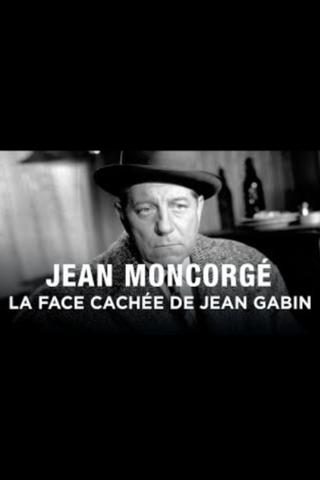 Jean Moncorgé, la face cachée de Jean Gabin poster