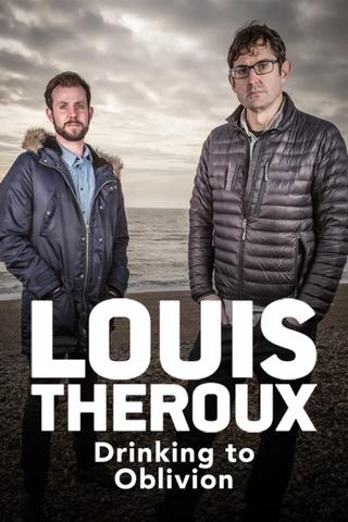 Louis Theroux: Drinking to Oblivion poster