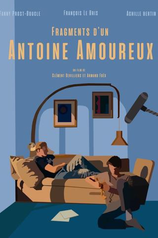 Fragments d'un Antoine amoureux poster