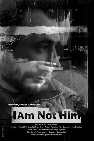 I am not him poster