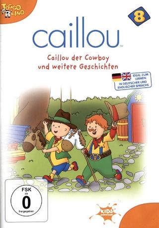 Caillou 08 - Caillou der Cowboy und weitere Geschichten poster