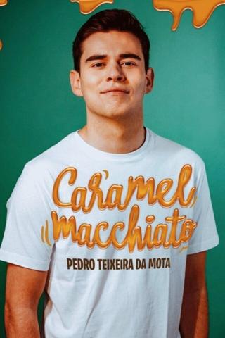 Pedro Teixeira da Mota: Caramel Macchiato poster