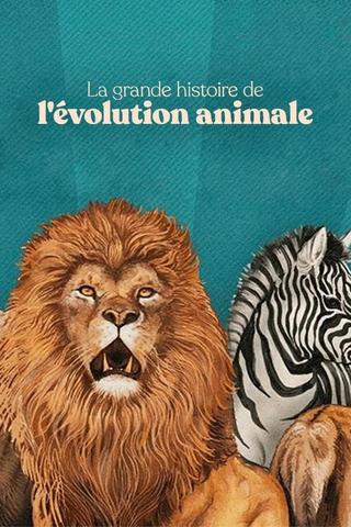 La Grande Histoire de l'évolution animale poster