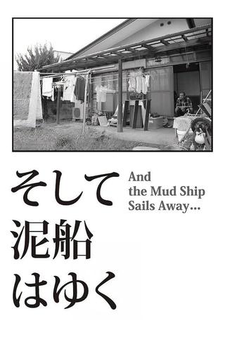 And the Mud Ship Sails Away... poster