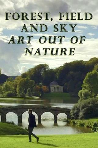 Forest, Field & Sky: Art Out of Nature poster